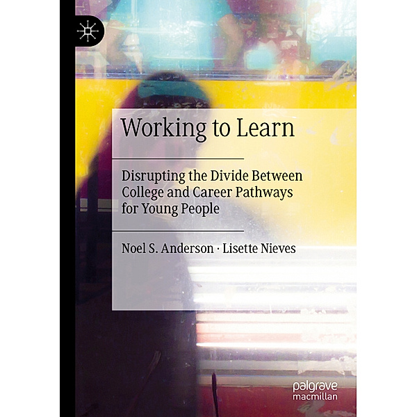 Working to Learn, Noel S. Anderson, Lisette Nieves