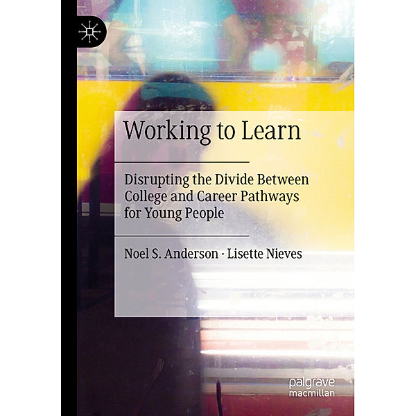 Working to Learn, Noel S. Anderson, Lisette Nieves