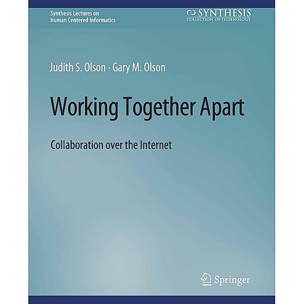 Working Together Apart / Synthesis Lectures on Human-Centered Informatics, Judy S. Olson, Gary Olson