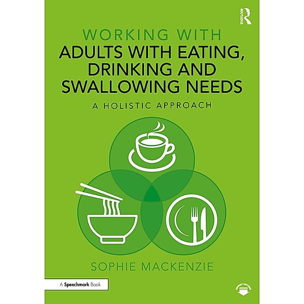 Working with Adults with Eating, Drinking and Swallowing Needs, Sophie Mackenzie