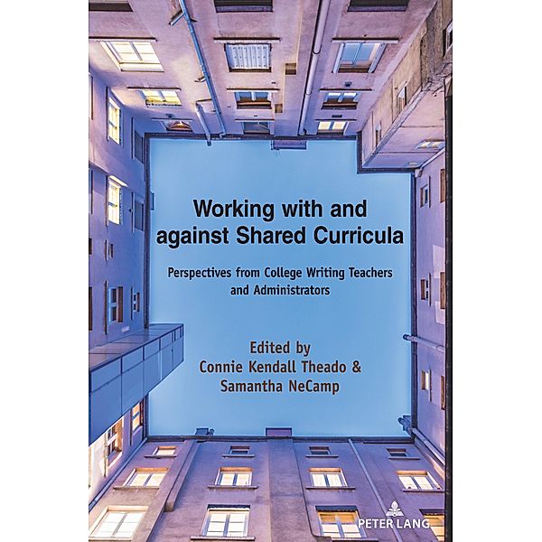 Working with and against Shared Curricula / Studies in Composition and Rhetoric Bd.17