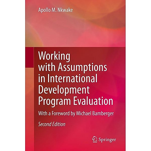Working with Assumptions in International Development Program Evaluation, Apollo M. Nkwake