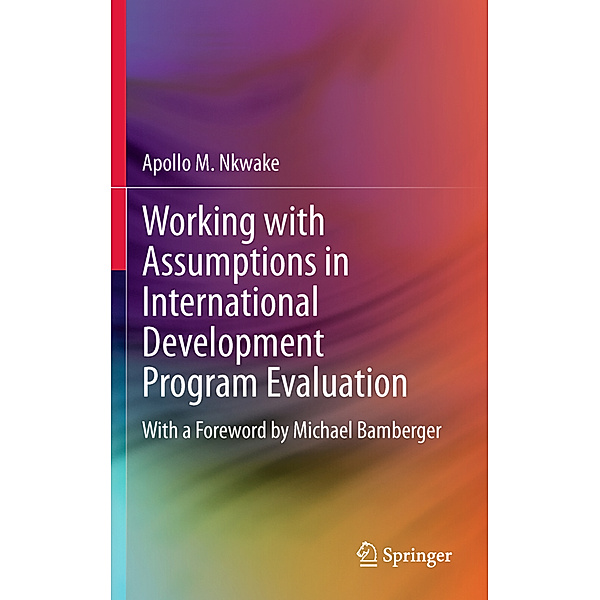 Working with Assumptions in International Development Program Evaluation, Apollo M. Nkwake