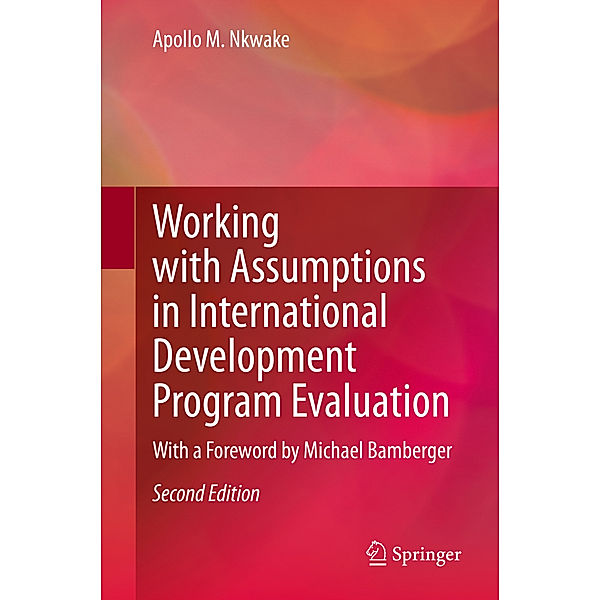 Working with Assumptions in International Development Program Evaluation, Apollo M. Nkwake