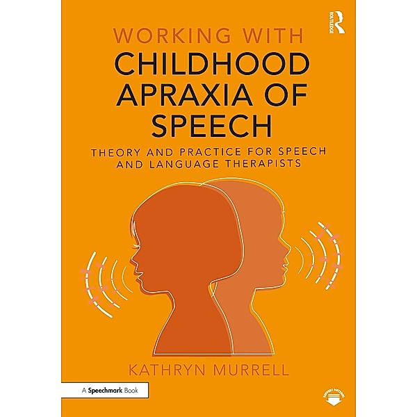 Working with Childhood Apraxia of Speech, Kathryn Murrell