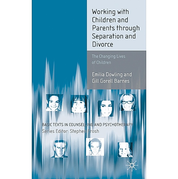 Working with Children and Parents through Separation and Divorce, Emilia Dowling, Gill Gorell Barnes