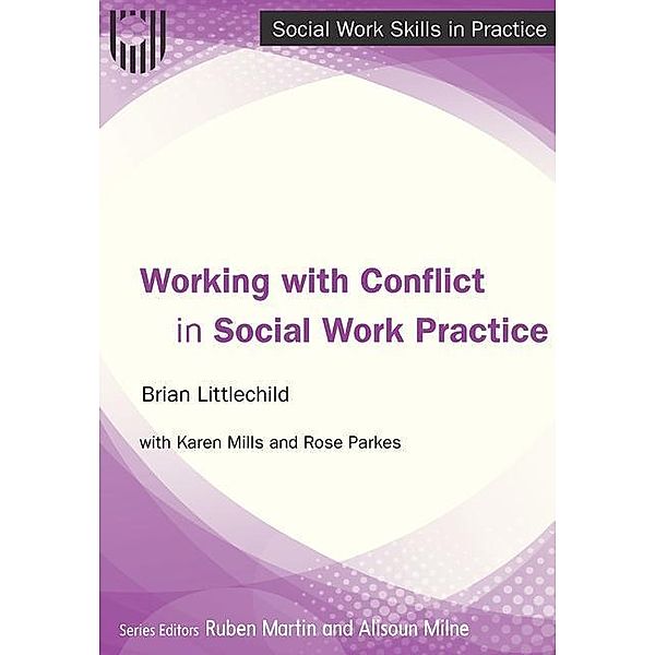 Working with Conflict in Social Work Practice, Brian Littlechild