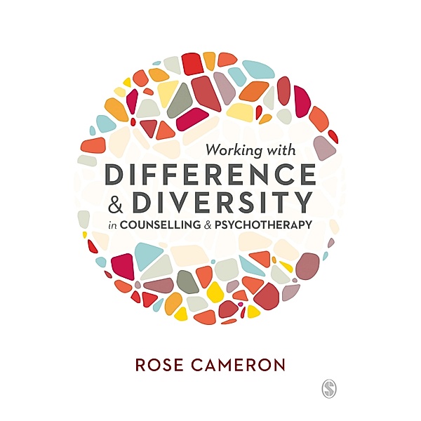 Working with Difference and Diversity in Counselling and Psychotherapy, Rose Cameron