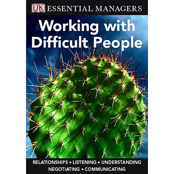 Working with Difficult People / DK Essential Managers, Raphael Lapin