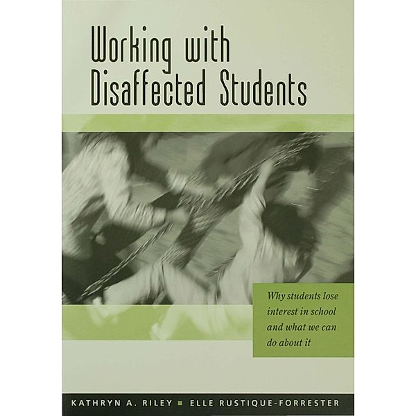 Working with Disaffected Students, Kathryn Riley, Elle Rustique-Forrester