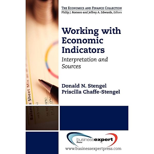 Working with Economic Indicators, Donald N. Stengel, Priscilla Chaffe-Stengel