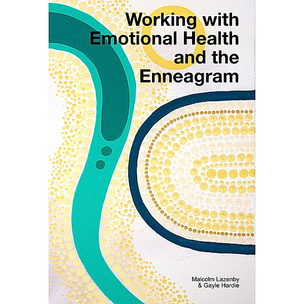 Working with Emotional Health and the Enneagram, Gayle Hardie, Malcolm Lazenby