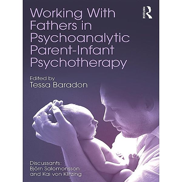 Working With Fathers in Psychoanalytic Parent-Infant Psychotherapy