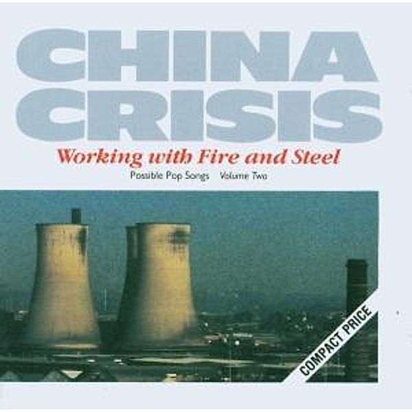 Working With Fire And Steel, China Crisis