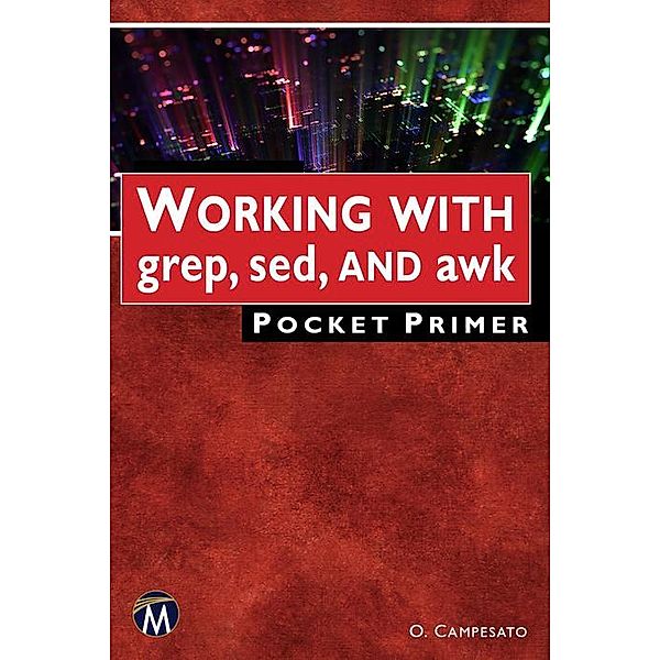 Working with grep, sed, and awk Pocket Primer / Pocket Primer, Oswald Campesato