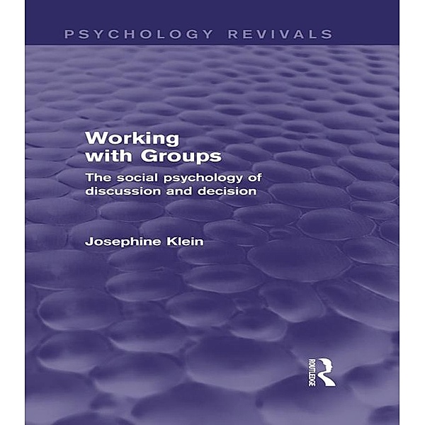Working with Groups (Psychology Revivals), Josephine Klein