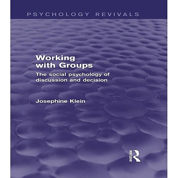 Working with Groups (Psychology Revivals), Josephine Klein