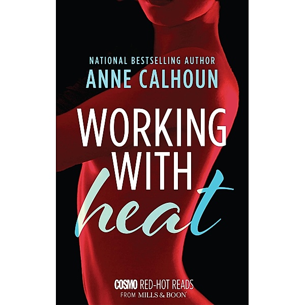 Working With Heat / Mills & Boon, Anne Calhoun