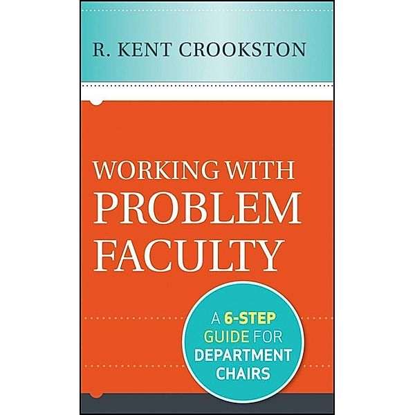 Working with Problem Faculty, R. Kent Crookston