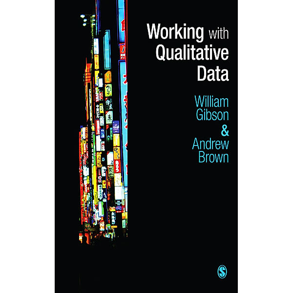 Working with Qualitative Data, Andrew Brown, William Gibson