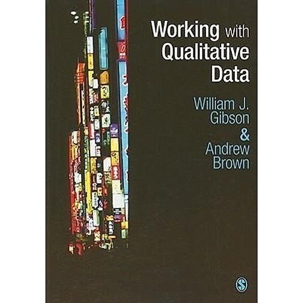 Working with Qualitative Data, William Gibson, Andrew Brown