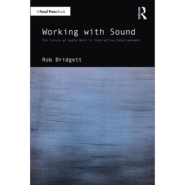 Working with Sound, Rob Bridgett