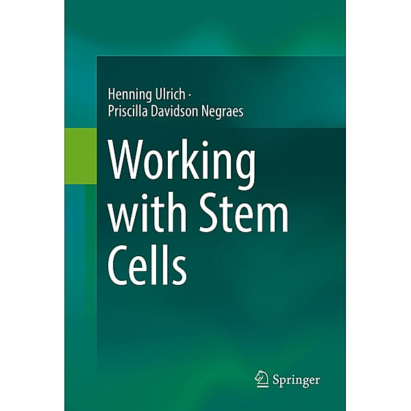 Working with Stem Cells, Henning Ulrich, Priscilla Davidson Negraes