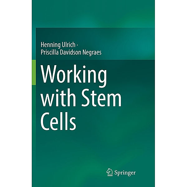 Working with Stem Cells, Henning Ulrich, Priscilla Davidson Negraes