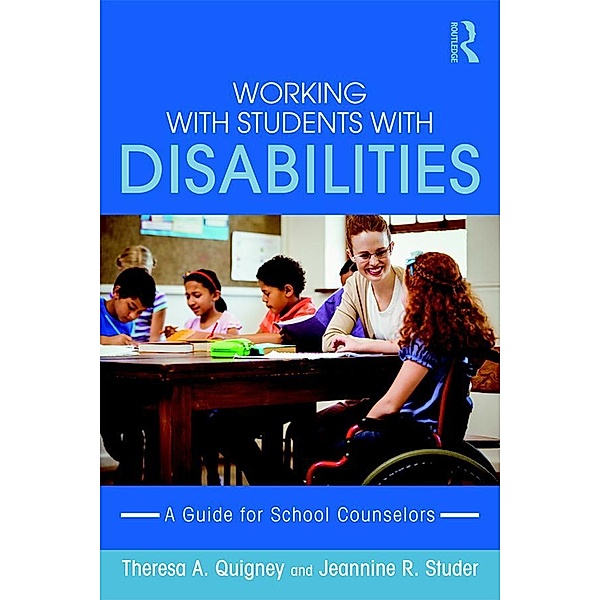 Working with Students with Disabilities, Theresa A. Quigney, Jeannine R. Studer