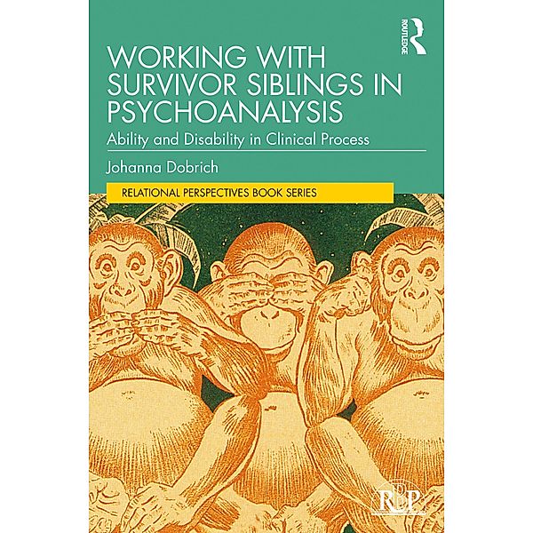 Working with Survivor Siblings in Psychoanalysis, Johanna Dobrich