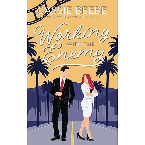 Working with the Enemy (Marriage Material, #1) / Marriage Material, Cassie Beebe