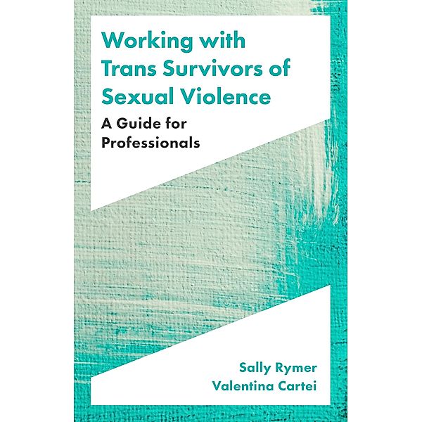 Working with Trans Survivors of Sexual Violence, Sally Rymer, Valentina Cartei