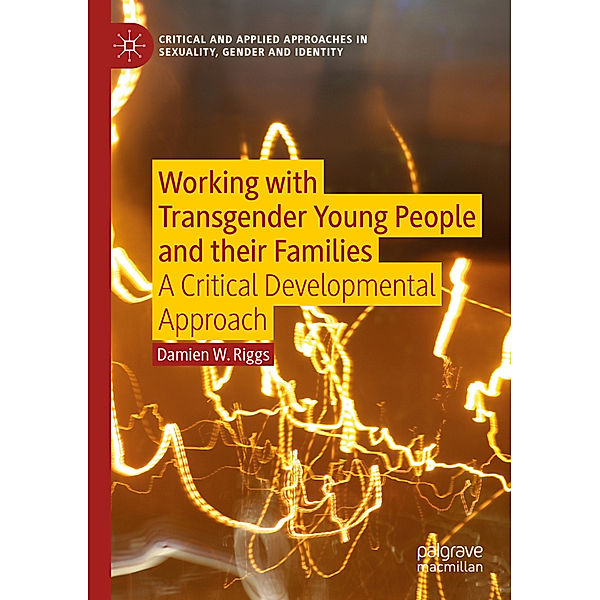 Working with Transgender Young People and their Families, Damien W. Riggs