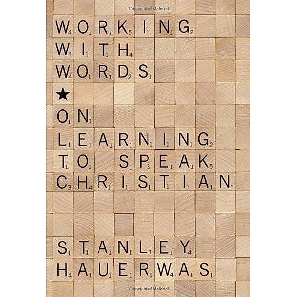Working with Words, Stanley Hauerwas