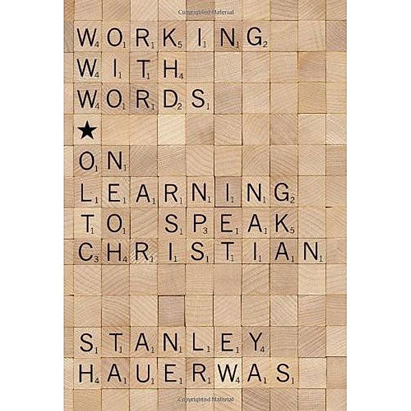 Working with Words, Stanley Hauerwas