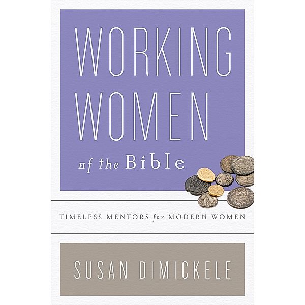 Working Women of the Bible, Susan Dimickele