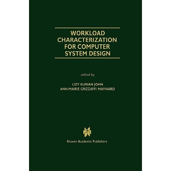 Workload Characterization for Computer System Design / The Springer International Series in Engineering and Computer Science Bd.542