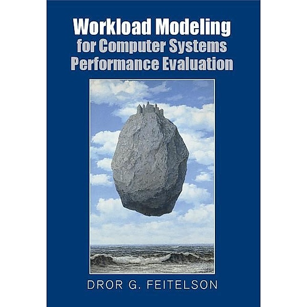 Workload Modeling for Computer Systems Performance Evaluation, Dror G. Feitelson