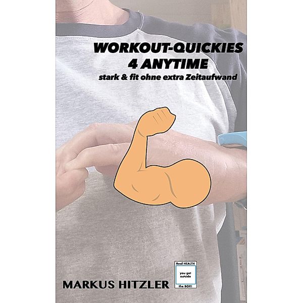 Workout-Quickies 4 Anytime / muscle:coaching, Markus Hitzler