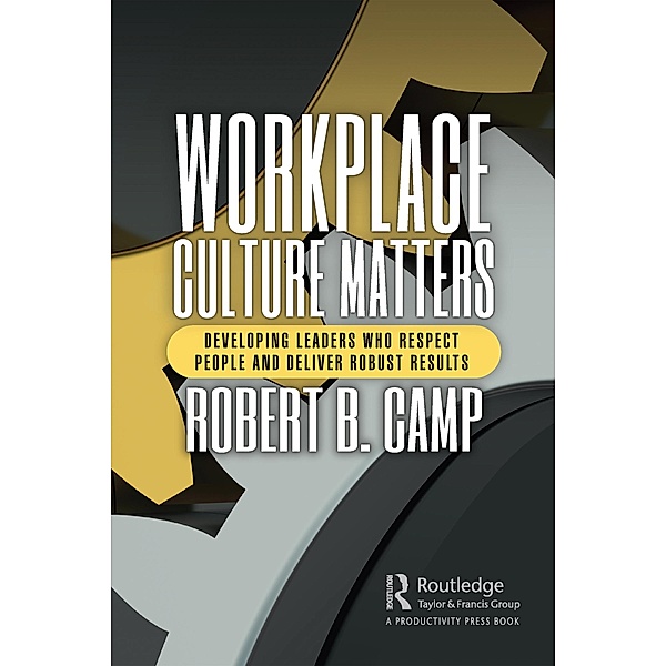 Workplace Culture Matters, Robert B. Camp
