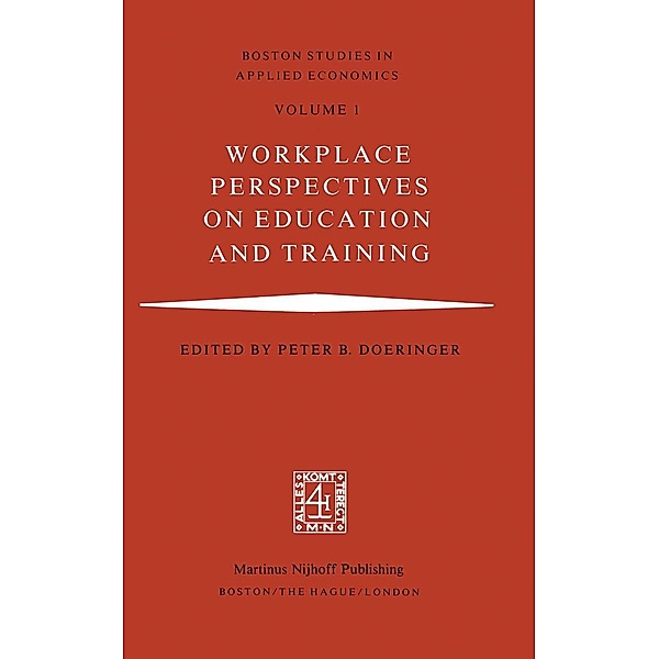 Workplace Perspectives on Education and Training / Boston Studies in Applied Economics Bd.1