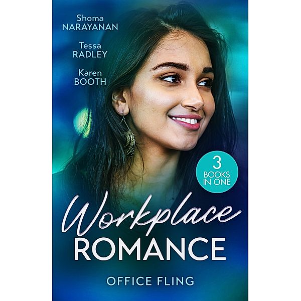 Workplace Romance: Office Fling, Shoma Narayanan, Tessa Radley, Karen Booth