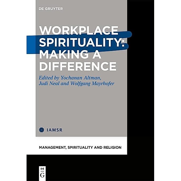 Workplace Spirituality / Management, Spirituality and Religion Bd.1