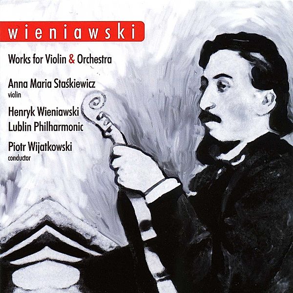 Works For Violin And Orchestra, Wijatkowski, Henryk Wieniawski Lublin Philharmonic