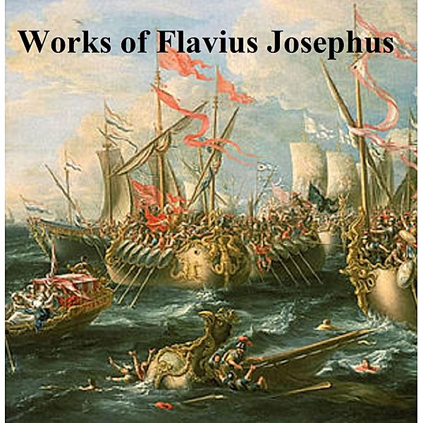 Works of Flavius Josephus, Flavius Josephus