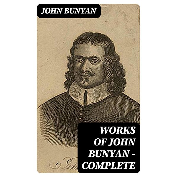 Works of John Bunyan - Complete, John Bunyan