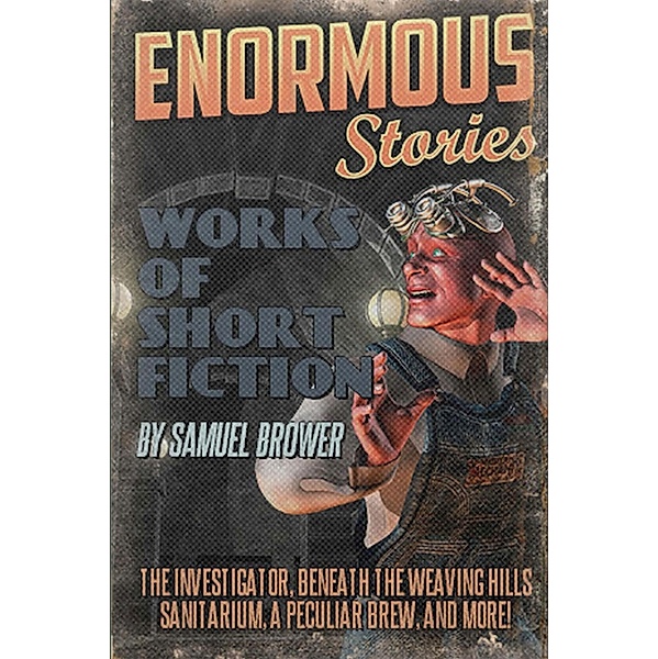 Works of Short Fiction / Samuel Brower, Samuel Brower