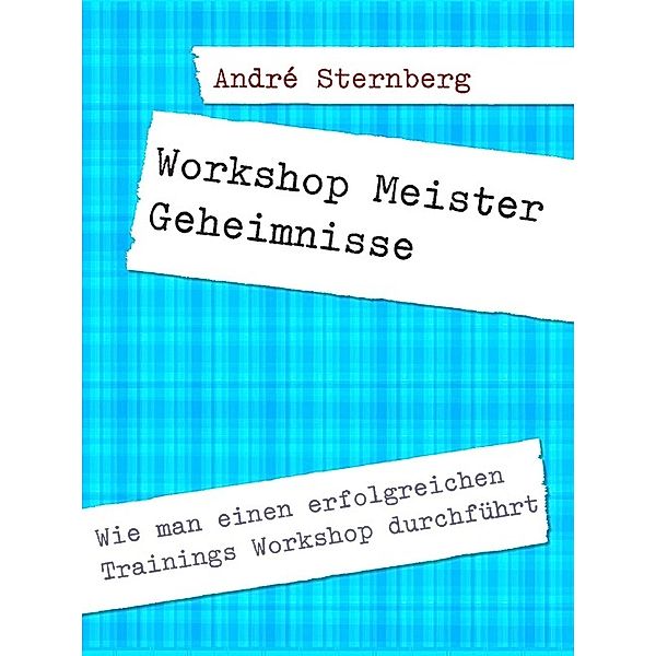 Workshop Meister Geheimnisse, Andre Sternberg