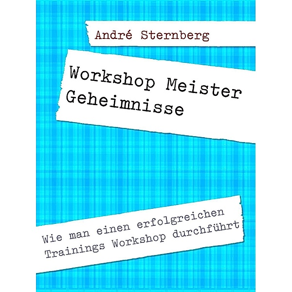 Workshop Meister Geheimnisse, André Sternberg