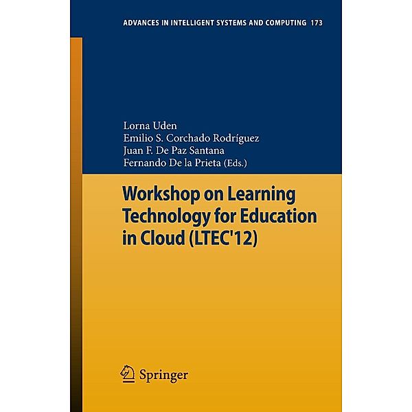 Workshop on Learning Technology for Education in Cloud (LTEC'12) / Advances in Intelligent Systems and Computing Bd.173, Lorna Uden